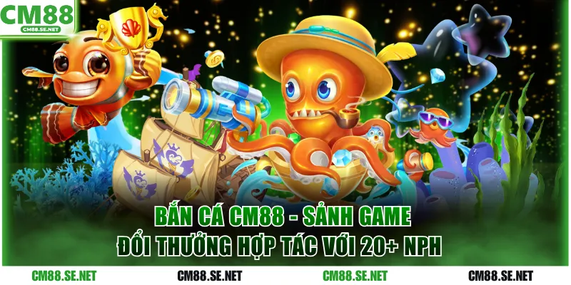 Bắn cá CM88