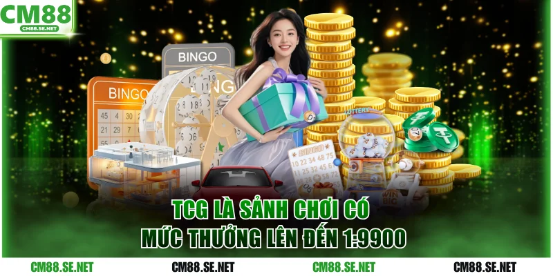 TCG là sảnh chơi có mức thưởng lên đến 1:9900