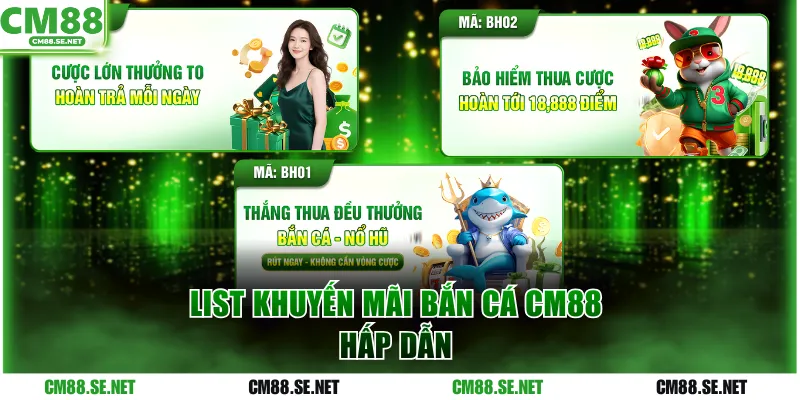 Vừa chơi bắn cá CM88 vừa tích lũy vốn với kho khuyến mãi hấp dẫn